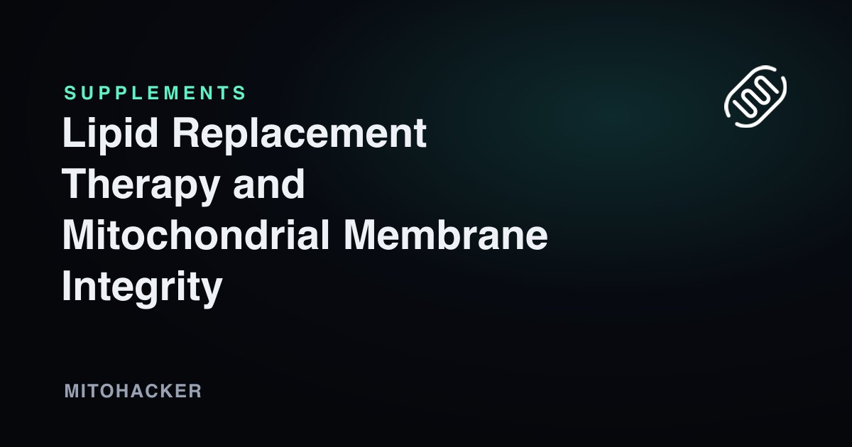 Lipid replacement therapy and mitochondrial membrane repair