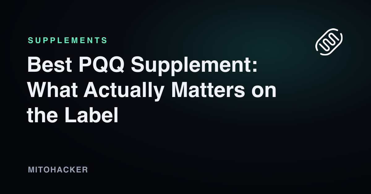 Best PQQ Supplement: What Actually Matters on the Label