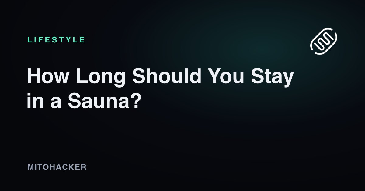 How Long Should You Stay in a Sauna?