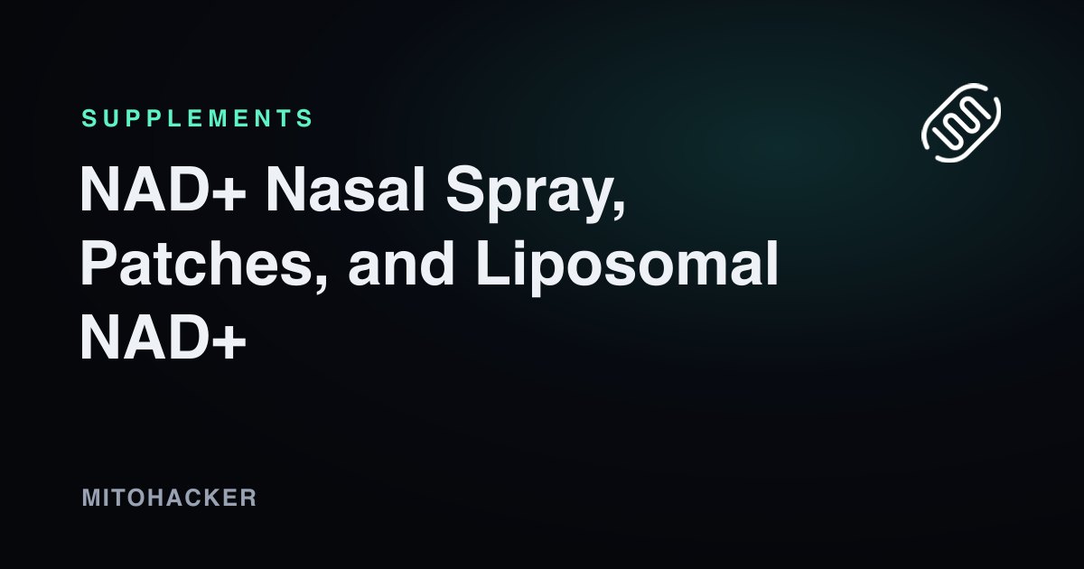 NAD+ Nasal Spray, Patches, and Liposomal NAD+